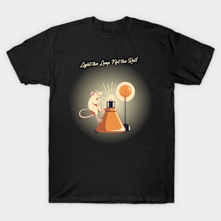 Light the Lamp Not the Rat! T-Shirt